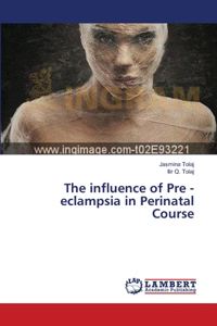 influence of Pre - eclampsia in Perinatal Course