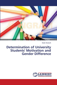 Determination of University Students' Motivation and Gender Difference