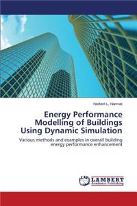 Energy Performance Modelling of Buildings Using Dynamic Simulation
