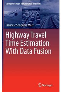 Highway Travel Time Estimation with Data Fusion