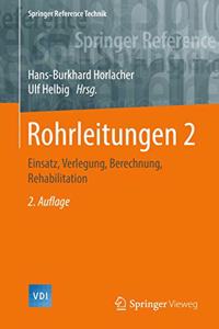 Rohrleitungen 2: Einsatz, Verlegung, Berechnung, Rehabilitation