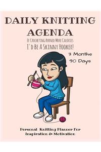 Daily Knitting Agenda (3 Months, 90 Days)
