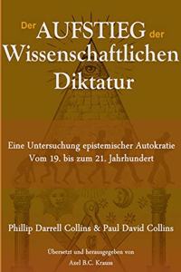 Der Aufstieg der wissenschaftlichen Diktatur