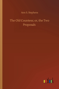 Old Countess; or, the Two Proposals