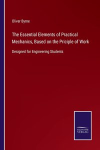 The Essential Elements of Practical Mechanics, Based on the Priciple of Work