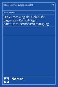 Die Zumessung Der Geldbusse Gegen Den Rechtstrager Einer Unternehmensvereinigung