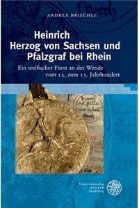 Heinrich Herzog Von Sachsen Und Pfalzgraf Bei Rhein