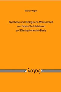 Synthese Und Biologische Wirksamkeit Von Faktorxa-Inhibitoren Auf Dianhydrohexitol-Basis