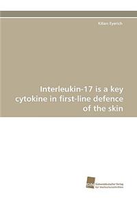 Interleukin-17 Is a Key Cytokine in First-Line Defence of the Skin
