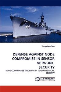 Defense Against Node Compromise in Sensor Network Security