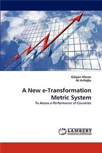 New E-Transformation Metric System