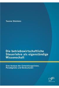 betriebswirtschaftliche Steuerlehre als eigenständige Wissenschaft