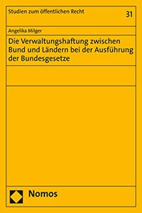 Die Verwaltungshaftung Zwischen Bund Und Landern Bei Der Ausfuhrung Der Bundesgesetze