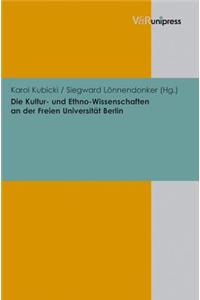 Die Kultur- Und Ethno-Wissenschaften an Der Freien Universitat Berlin