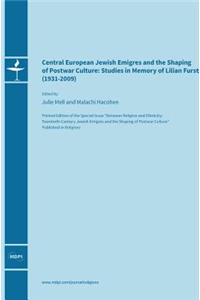 Central European Jewish Émigrés and the Shaping of Postwar Culture: Studies in Memory of Lilian Furst (1931-2009)