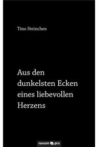 Aus den dunkelsten Ecken eines liebevollen Herzens