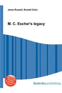 M. C. Escher's Legacy