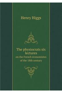 The physiocrats six lectures on the French économistes of the 18th century