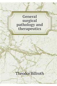 General Surgical Pathology and Therapeutics