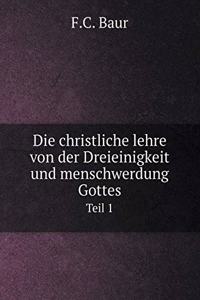 Die christliche lehre von der Dreieinigkeit und menschwerdung Gottes Teil 1