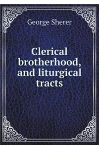 Clerical Brotherhood, and Liturgical Tracts