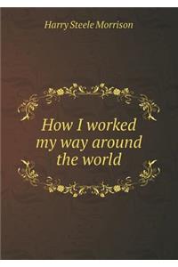 How I worked my way around the world