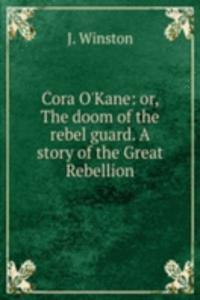 CORA OKANE OR THE DOOM OF THE REBEL GUA