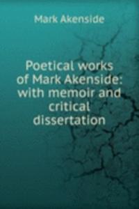 Poetical works of Mark Akenside: with memoir and critical dissertation