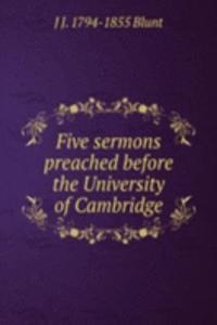 Five sermons preached before the University of Cambridge