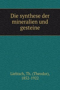 Die Synthese Der Mineralien Und Gesteine (German Edition)