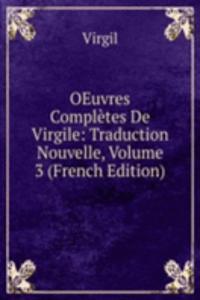 OEuvres Completes De Virgile: Traduction Nouvelle, Volume 3 (French Edition)