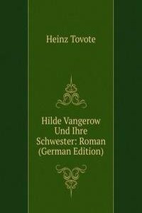 Hilde Vangerow und Ihre Schwester
