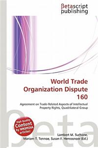 World Trade Organization Dispute 160