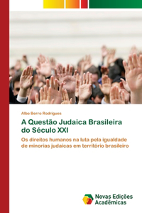 A Questão Judaica Brasileira do Século XXI