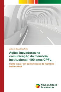 Ações inovadoras na comunicação da memória institucional