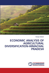 Economic Analysis of Agricultural Diversification-Himachal Pradesh