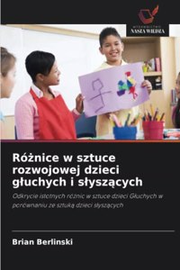 Róznice w sztuce rozwojowej dzieci gluchych i slyszacych
