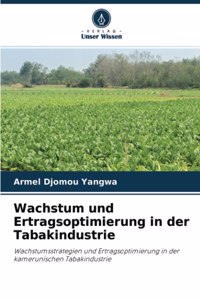 Wachstum und Ertragsoptimierung in der Tabakindustrie
