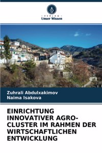 Einrichtung Innovativer Agro-Cluster Im Rahmen Der Wirtschaftlichen Entwicklung