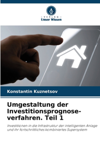 Umgestaltung der Investitionsprognose-verfahren. Teil 1