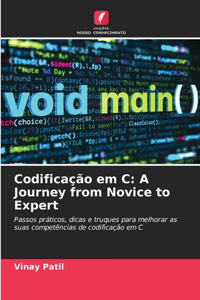 Codificação em C: A Journey from Novice to Expert