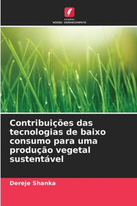 Contribuições das tecnologias de baixo consumo para uma produção vegetal sustentável