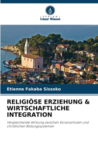 Religiöse Erziehung & Wirtschaftliche Integration