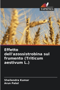 Effetto dell'azossistrobina sul frumento (Triticum aestivum L.)