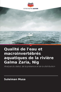 Qualité de l'eau et macroinvertébrés aquatiques de la rivière Galma Zaria, Nig