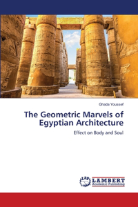 The Geometric Marvels of Egyptian Architecture