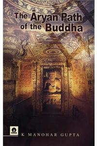 The Aryan Path of the Buddha