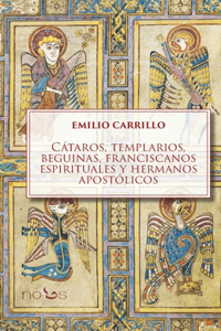 Cátaros, templarios, beguinas, franciscanos espirituales y hermanos apostólicos