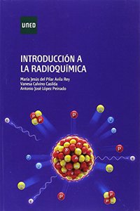 Introduccion a la radioquimica (GRADO) (Spanish Edition)