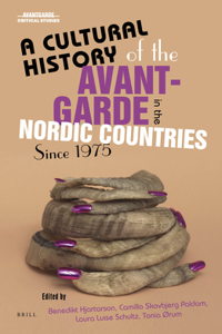 Cultural History of the Avant-Garde in the Nordic Countries Since 1975